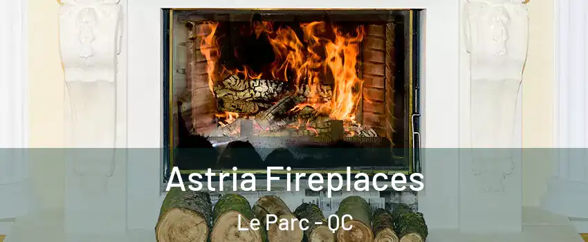  Astria Fireplaces Le Parc - QC