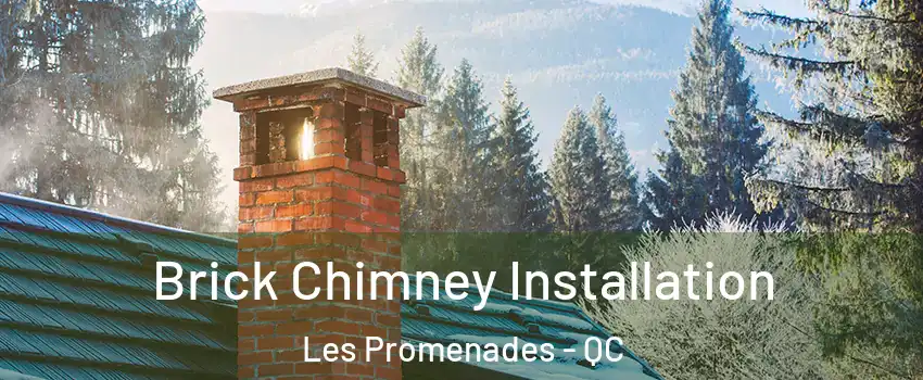  Brick Chimney Installation Les Promenades - QC