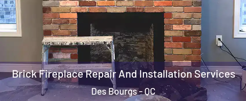  Brick Fireplace Repair And Installation Services Des Bourgs - QC
