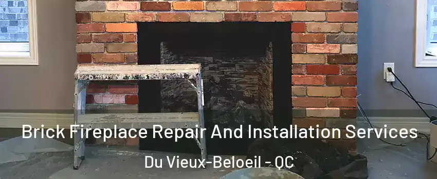  Brick Fireplace Repair And Installation Services Du Vieux-Beloeil - QC
