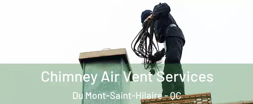  Chimney Air Vent Services Du Mont-Saint-Hilaire - QC