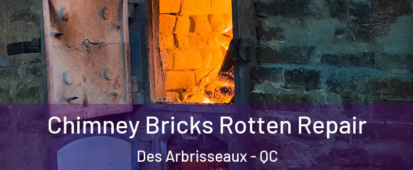  Chimney Bricks Rotten Repair Des Arbrisseaux - QC