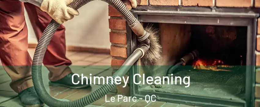  Chimney Cleaning Le Parc - QC