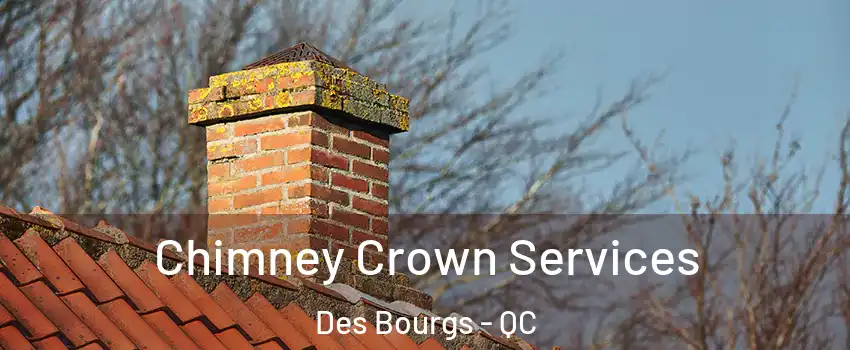  Chimney Crown Services Des Bourgs - QC