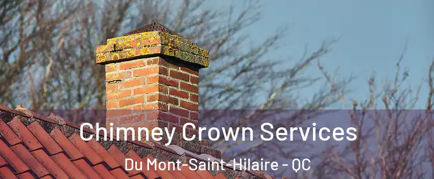  Chimney Crown Services Du Mont-Saint-Hilaire - QC