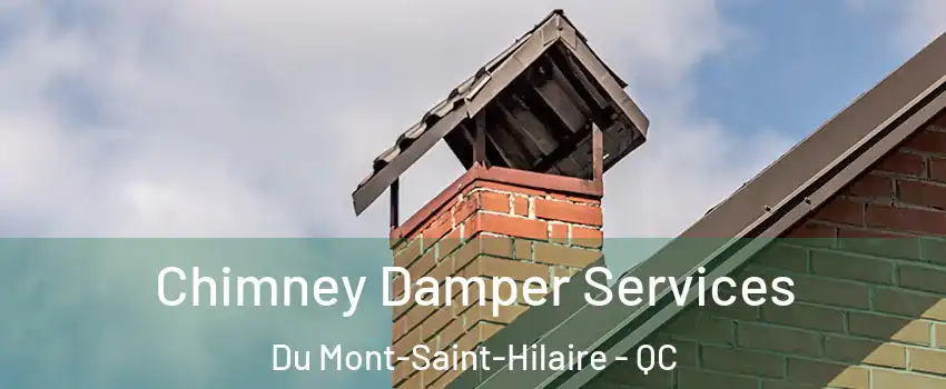  Chimney Damper Services Du Mont-Saint-Hilaire - QC