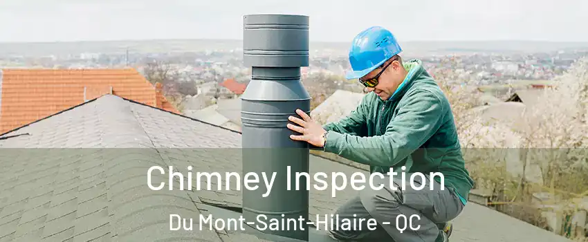  Chimney Inspection Du Mont-Saint-Hilaire - QC