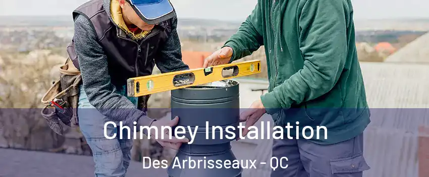  Chimney Installation Des Arbrisseaux - QC