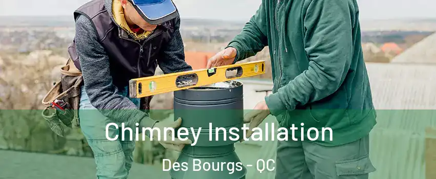 Chimney Installation Des Bourgs - QC