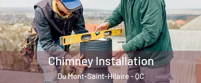  Chimney Installation Du Mont-Saint-Hilaire - QC