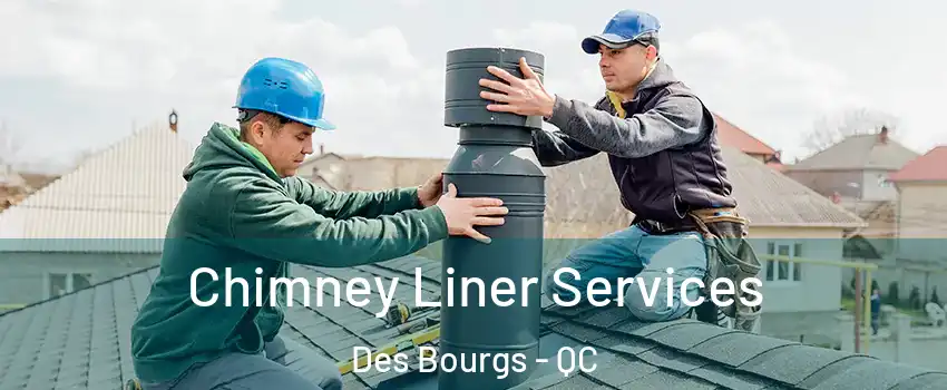  Chimney Liner Services Des Bourgs - QC