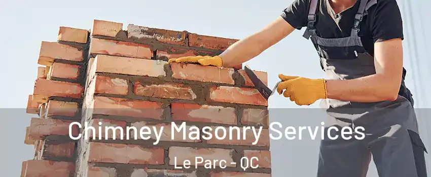  Chimney Masonry Services Le Parc - QC