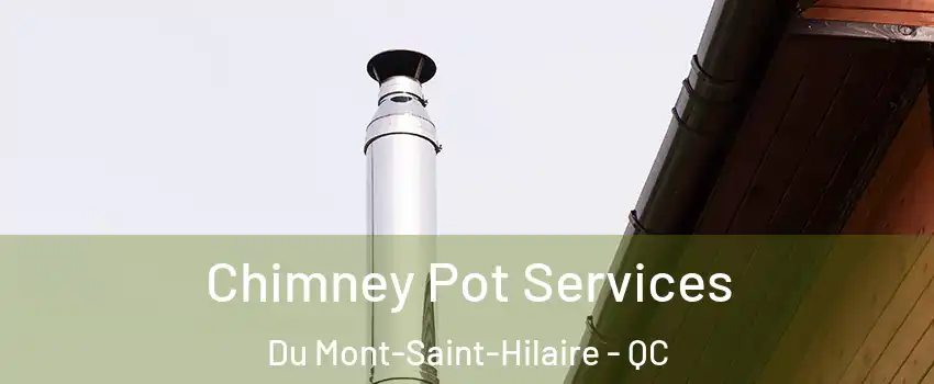  Chimney Pot Services Du Mont-Saint-Hilaire - QC