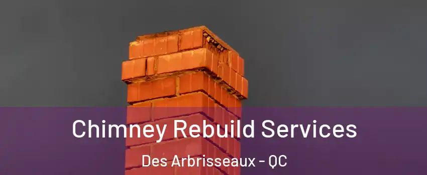  Chimney Rebuild Services Des Arbrisseaux - QC