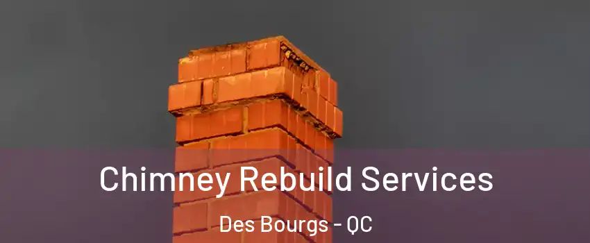  Chimney Rebuild Services Des Bourgs - QC
