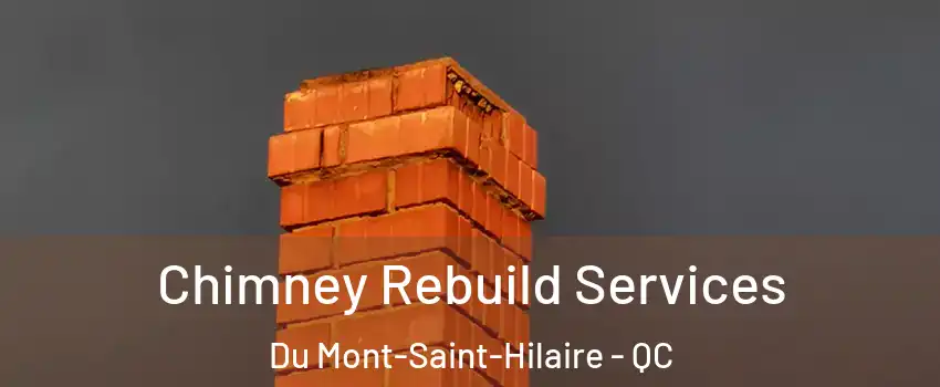 Chimney Rebuild Services Du Mont-Saint-Hilaire - QC