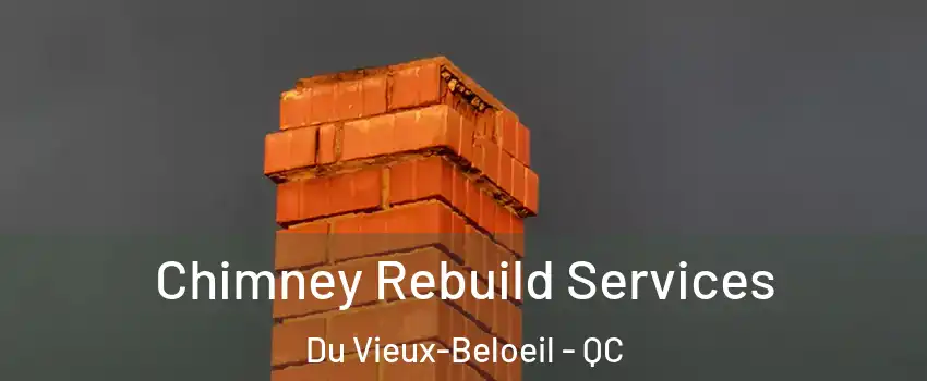  Chimney Rebuild Services Du Vieux-Beloeil - QC