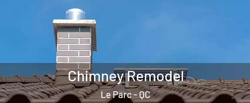  Chimney Remodel Le Parc - QC
