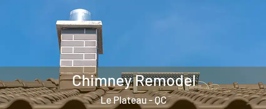  Chimney Remodel Le Plateau - QC