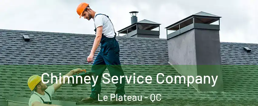  Chimney Service Company Le Plateau - QC