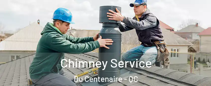  Chimney Service Du Centenaire - QC