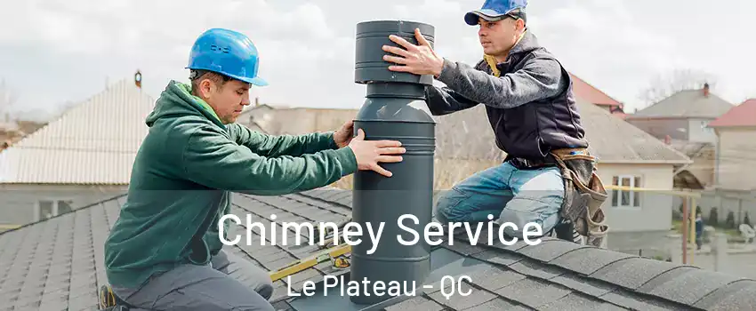  Chimney Service Le Plateau - QC