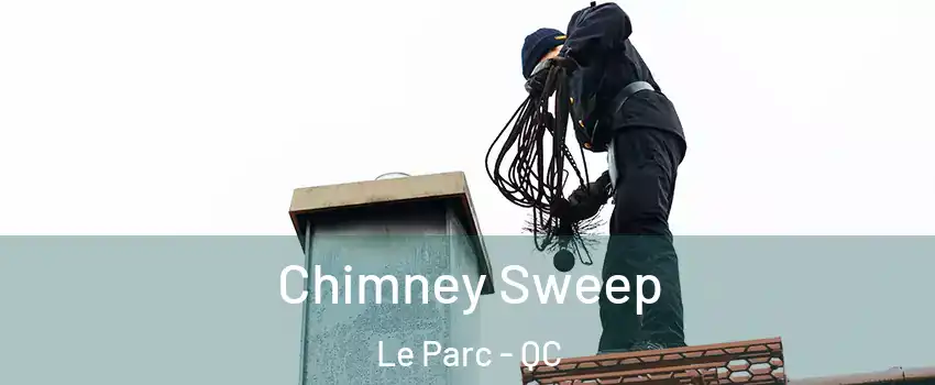  Chimney Sweep Le Parc - QC