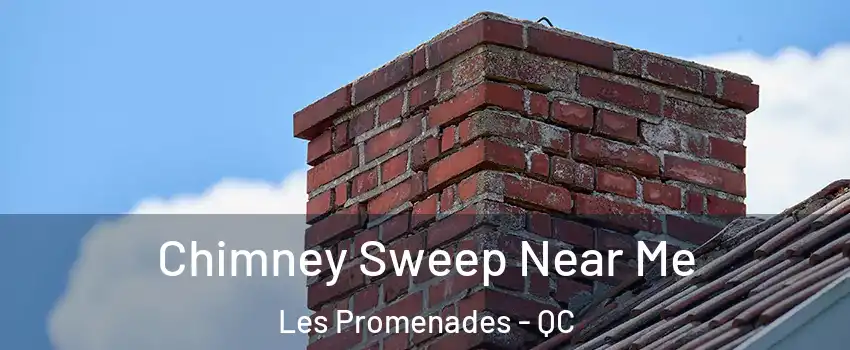  Chimney Sweep Near Me Les Promenades - QC