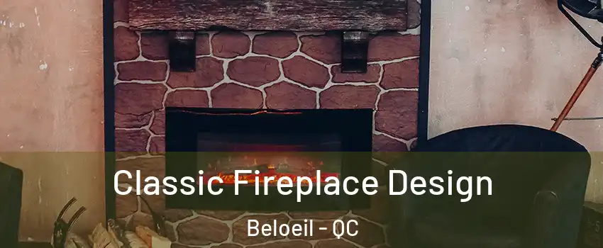  Classic Fireplace Design Beloeil - QC