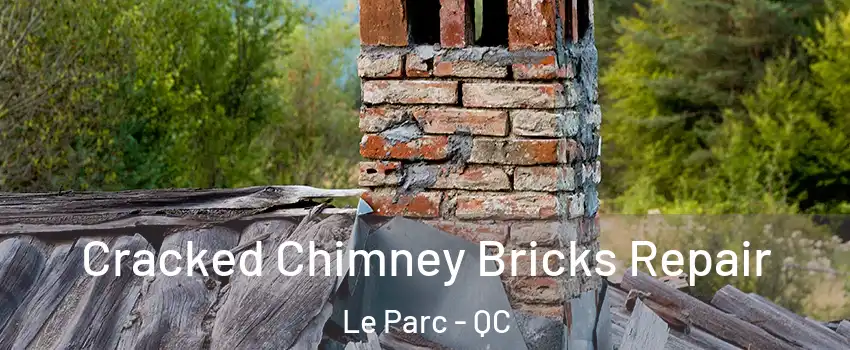  Cracked Chimney Bricks Repair Le Parc - QC