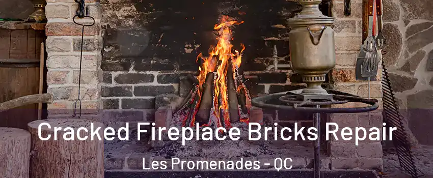  Cracked Fireplace Bricks Repair Les Promenades - QC