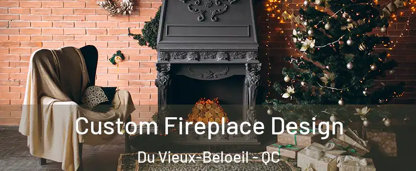  Custom Fireplace Design Du Vieux-Beloeil - QC