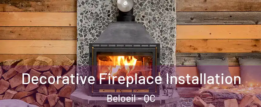  Decorative Fireplace Installation Beloeil - QC