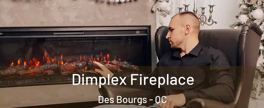  Dimplex Fireplace Des Bourgs - QC