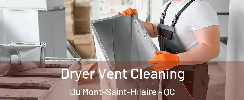  Dryer Vent Cleaning Du Mont-Saint-Hilaire - QC