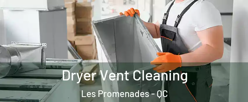  Dryer Vent Cleaning Les Promenades - QC