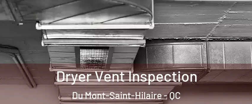  Dryer Vent Inspection Du Mont-Saint-Hilaire - QC