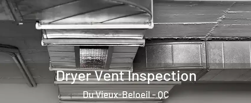  Dryer Vent Inspection Du Vieux-Beloeil - QC