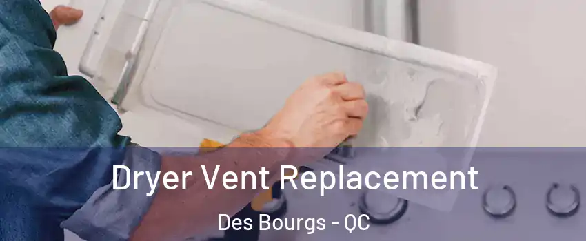  Dryer Vent Replacement Des Bourgs - QC