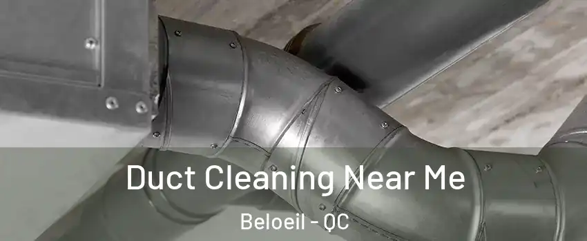  Duct Cleaning Near Me Beloeil - QC