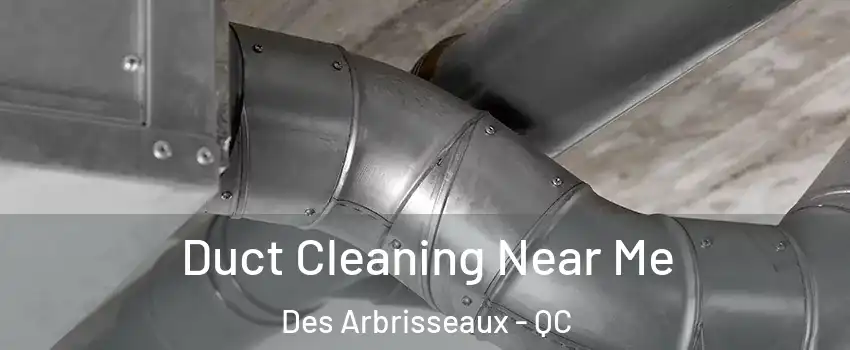  Duct Cleaning Near Me Des Arbrisseaux - QC