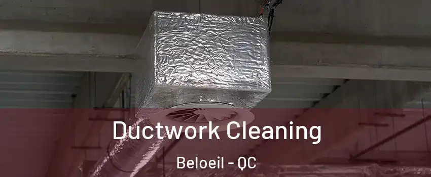  Ductwork Cleaning Beloeil - QC