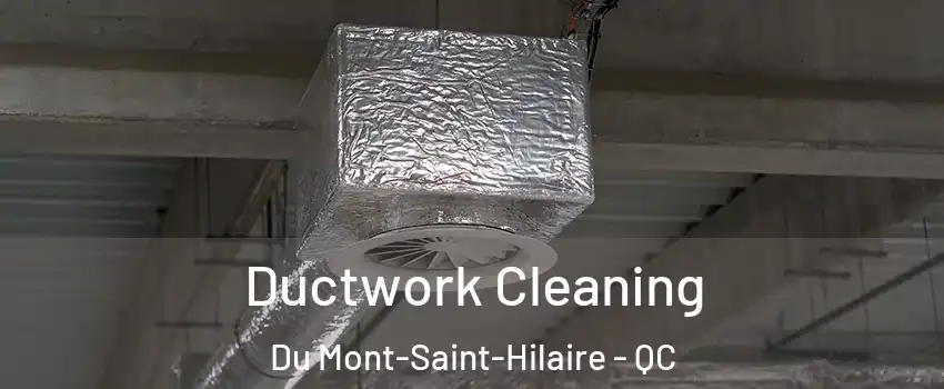  Ductwork Cleaning Du Mont-Saint-Hilaire - QC