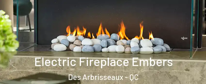  Electric Fireplace Embers Des Arbrisseaux - QC