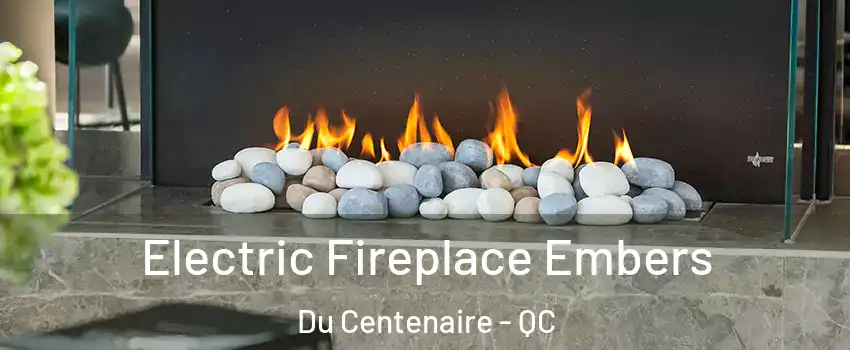  Electric Fireplace Embers Du Centenaire - QC