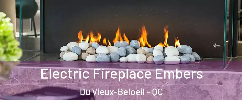  Electric Fireplace Embers Du Vieux-Beloeil - QC