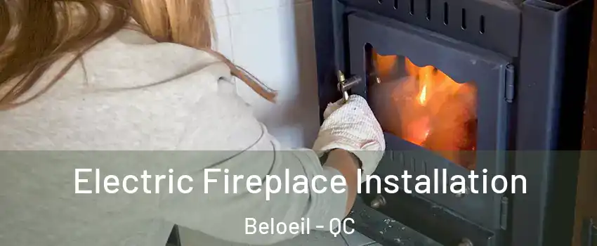  Electric Fireplace Installation Beloeil - QC