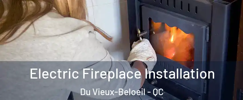 Electric Fireplace Installation Du Vieux-Beloeil - QC