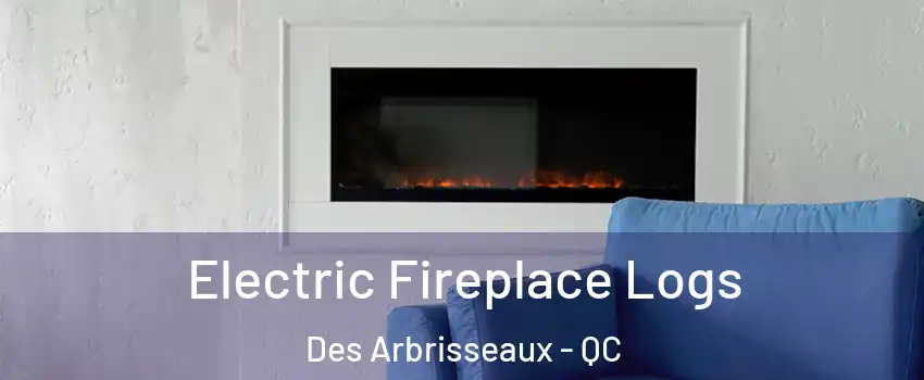  Electric Fireplace Logs Des Arbrisseaux - QC