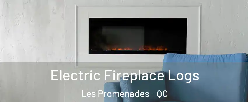  Electric Fireplace Logs Les Promenades - QC